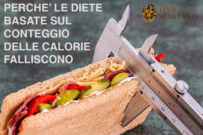 Ecco perché le diete basate sul conteggio calorico sono destinate a fallire
